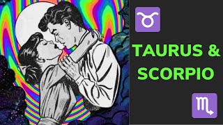 ✨The Taurus & Scorpio Relationship - LOVE, Friendship & Compatibility ?