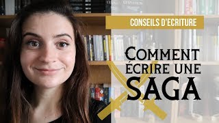 Conseils d'écriture | Comment écrire une saga