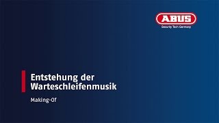 Bei Anruf: ABUS – Das Making-of der neuen ABUS Warteschleifenmusik