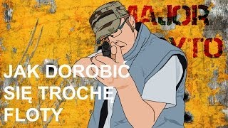 Zapytaj majora 04 - Jak dorobić się trochę floty?