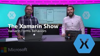 Extending Xamarin.Forms with Behaviors | The Xamarin Show