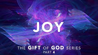 Joy - The Gift of God Series part 4 - Cary Swanson - 11/24/19