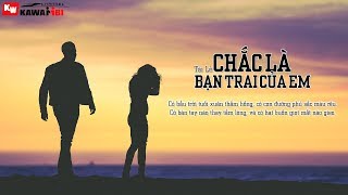 Chắc Là Bạn Trai Của Em - Tài Lê [ Official Lyric Video ]