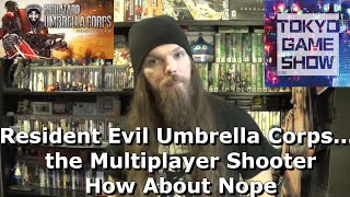 Resident Evil Umbrella Corps....the Multiplayer Shooter. How About Nope