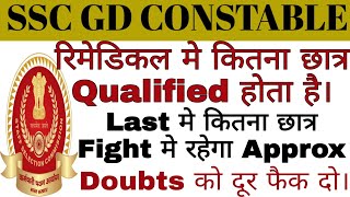 Ssc gd Remadical m kitna students qualified hota h .Last m kitni fight rh sakti h approx 2020.