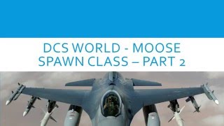 DCS World Mission Design with MOOSE - Spawning - Part 2: APIs [DCS World][Tutorial] - [Script]