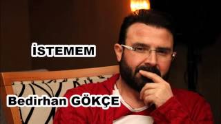 Bedirhan Gökçe İstemem