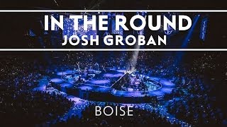Josh Groban - In The Round Boise [Extras]