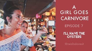 A GIRL GOES CARNIVORE | Daily Vlog 7 I'll Have the Oysters