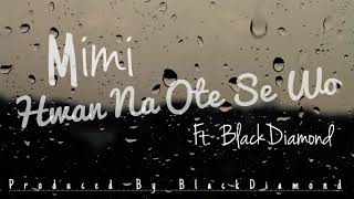 Mimi - Hwan Na Ote Se Wo (Who is like You) Ft.BlackDiamond