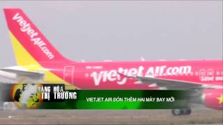 Vietjet Air đón thêm 2 máy bay mới