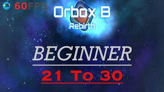 Orbox B: Rebirth: BEGINNER - Level 21 To 30 With Hints , iOS/Android Walkthrough
