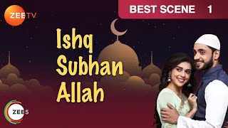Ishq Subhan Allah | Best Scene | Episode 1 | Eisha Singh, Adnan Khan | Zee TV
