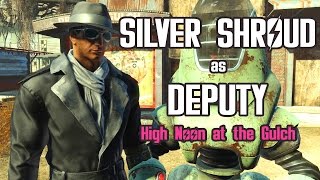 Fallout 4 Nuka World - SILVER SHROUD as DEPUTY - UNIQUE DIALOGUE - High Noon at the Gulch Quest