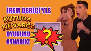 İREM DERİCİ'YLE "KUTUDA NE VAR?" OYUNU OYNADIK!