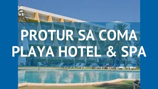PROTUR SA COMA PLAYA HOTEL & SPA 4* Майорка – ПРОТУР СА КОМА ПЛАЙЯ ХОТЕЛ ЭНД СПА 4* Майорка обзор
