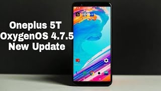 Oneplus 5T OxygenOS 4.7.5 Software Update