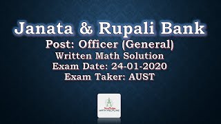 Janata Bank & Rupali Bank Post: Officer (General), Written Math Solution Exam Date: 24-01-2020