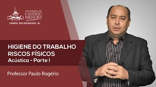 Higiene do Trabalho: Riscos Físicos no Ambiente de Trabalho - Acústica parte I