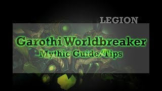 Garothi Worldbreaker, Mythic Guide/Tips, Tank Guide, Wow Legion