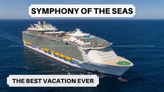 Symphony of the Seas | Best Vacation Ever