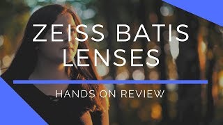 Zeiss Batis Lenses Hands-On Review (18mm f/2.8 and 85mm f/1.8)