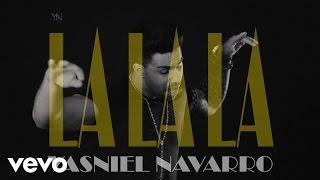 Yasniel Navarro -  La La La (AUDIO)