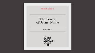 The Power of Jesus’ Name - Daily Devotion