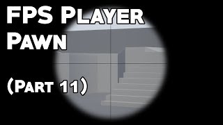 UE4 Tutorial: Sniper Rifle (FPS Pawn Part 11)