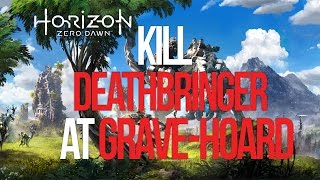 Horizon zero dawn -Kill Grave-Hoard Deathbringer