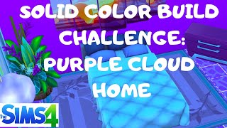 PURPLE CLOUD HOME// SOLID COLOR BUILD CHALLENGE// SIMS 4
