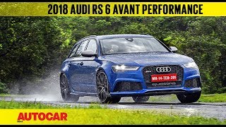 Audi RS6 Avant Performance | First Drive Review | Autocar India