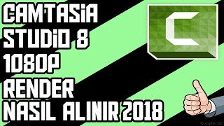 Camtasia Studio 8 1080p Render Nasıl Yapılır 2018