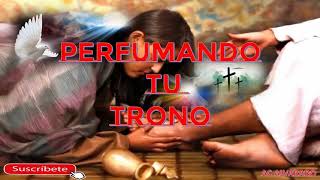 PERFUMANDO TU TRONO ADORACIÓN EN VIVO