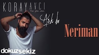 Koray Avcı - Neriman (Official Audio)
