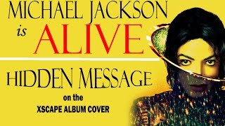 Michael is Alive! Hidden Message on the XSCAPE Album Cover