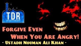 Forgive Even When You Are Angry! ᴴᴰ ┇ Amazing Reminder ┇ Ustadh Nouman Ali Khan ┇ TDR ┇
