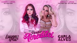 Luanny Vital feat Carla Alves - Porque acreditei