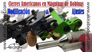 Modificación y Ajuste de CIERRES AMERICANOS en Máquinas de Bobinas Tattoo por Akira Body Art