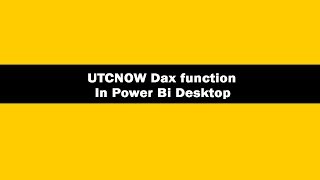 UTCNOW (DAX Function ) || Utcnow dax function in power bi || laxmi skills dax functions