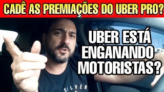 CADÊ AS RECOMPENSAS do UBER PRO? Caiu no esquecimento?