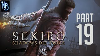 Sekiro: Shadows Die Twice Walkthrough Part 19 No Commentary