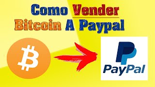 Como Pasar Bitcoin A Paypal Rápido Y Fácil 2017 Y 2018 ACTUALIZADO..¡¡