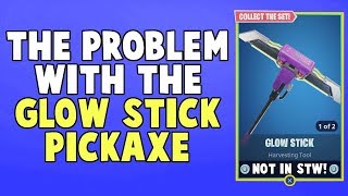 Fortnite: The Problem With The GLOW STICK Pickaxe!