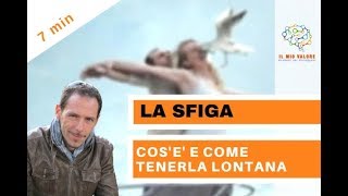 Cos'è la sfiga ? Perchè ci capitano cose sfortunate ?