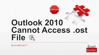 Outlook 2010 Cannot Access OST Outlook Data File