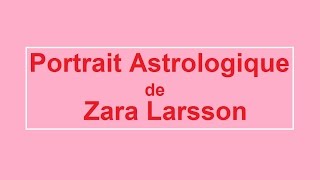 Prédictions de voyance concernant Zara Larsson portrait astro de la chanteuse de Uncover