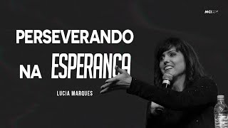 PERSEVERANDO NA ESPERANÇA - LÚCIA MARQUES