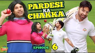 Pardesi Ka Chakka EP 6 | Rahim Pardesi