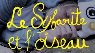 LE SYBARITE ET L'OISEAU (un film VLG Production)